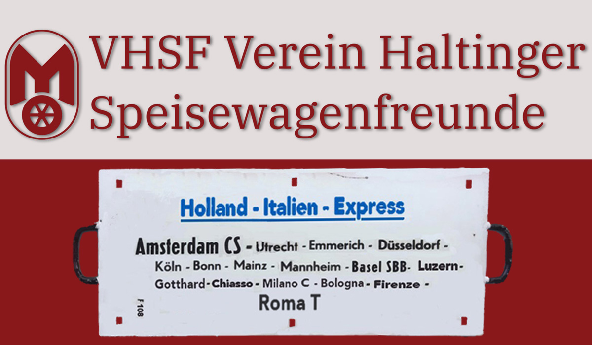 Mitropa-Signet und Schriftzug VHSF Verein Haltinger Speisewagenfreunde, darunter in einem roten Rechteck die weisse Routentafel des Holland-Italien-Express